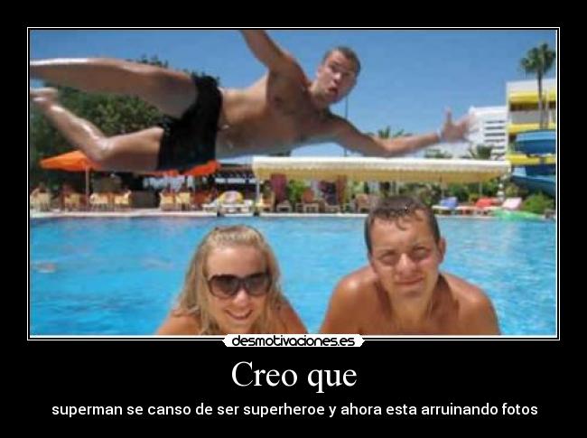 Creo que -