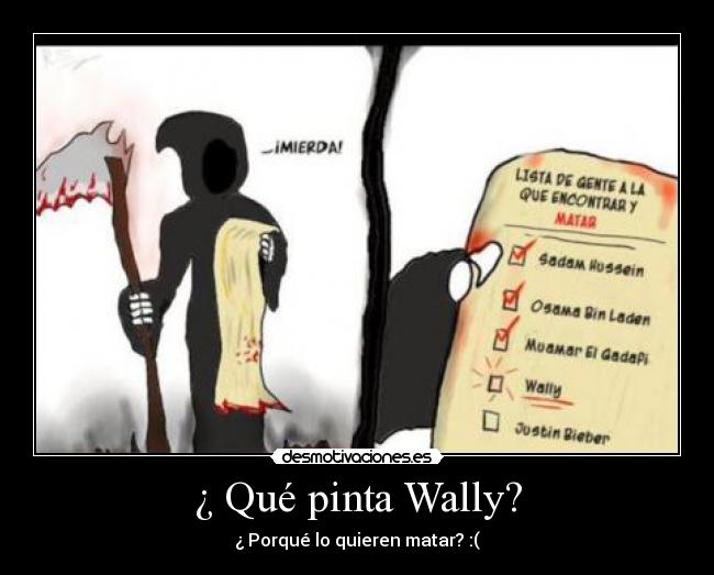 ¿ Qué pinta Wally? -