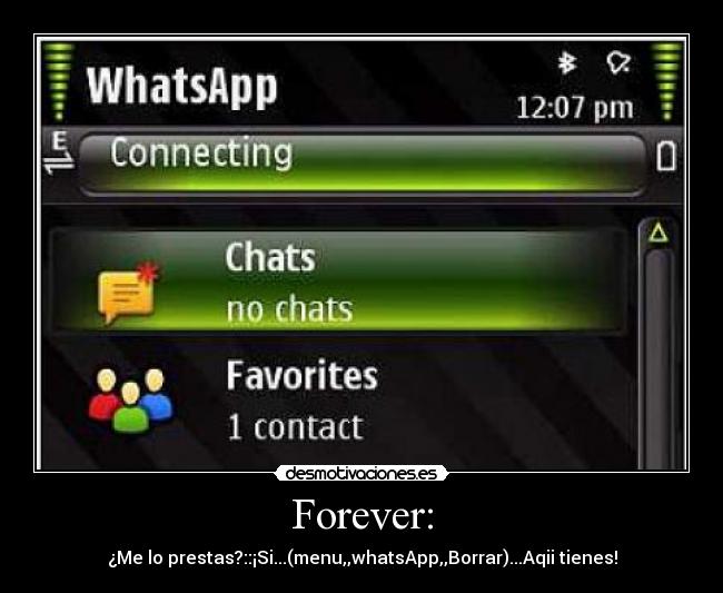 Forever: - ¿Me lo prestas?::¡Si...(menu,,whatsApp,,Borrar)...Aqii tienes!