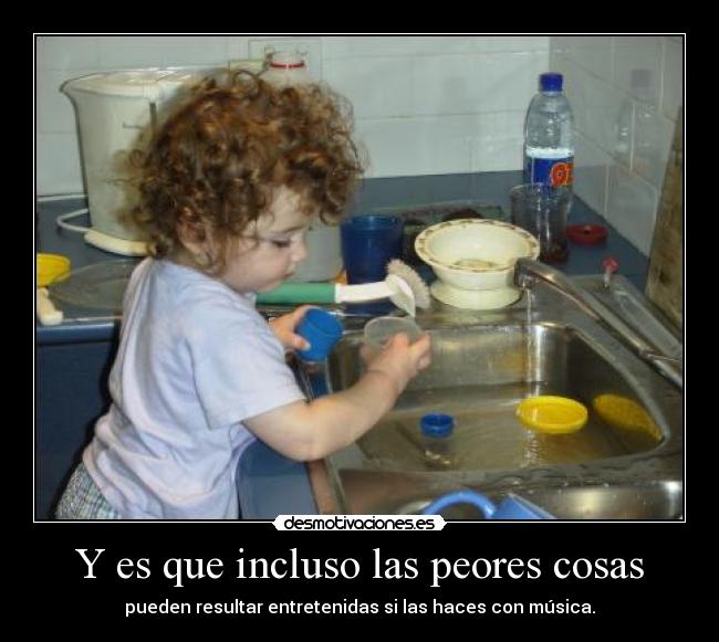 Y es que incluso las peores cosas -