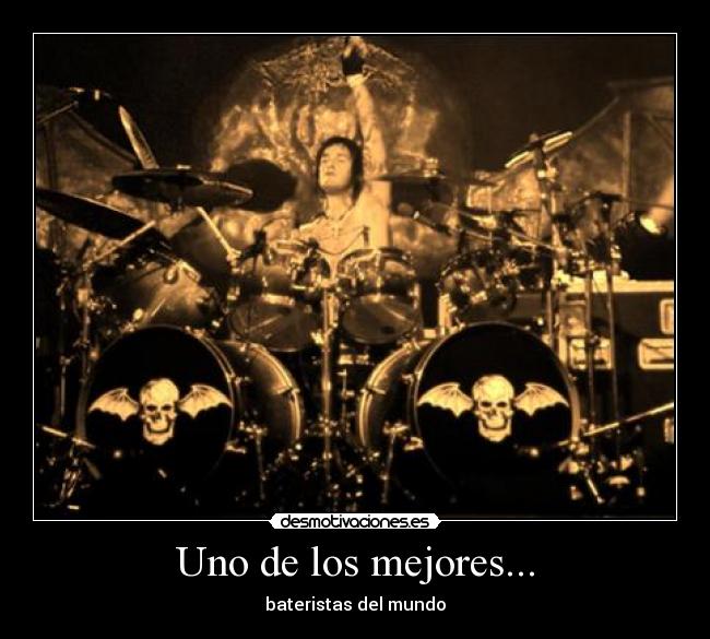 Uno de los mejores... - bateristas del mundo