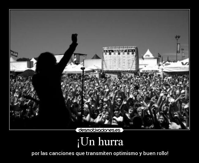¡Un hurra - por las canciones que transmiten optimismo y buen rollo!