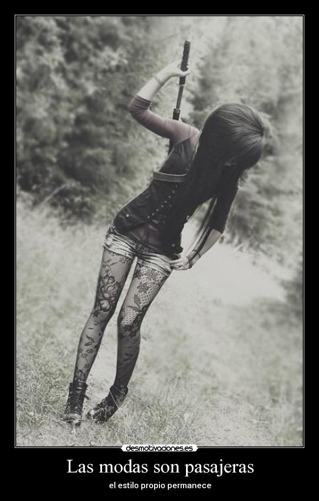 Las modas son pasajeras - el estilo propio permanece