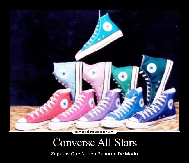 Converse All Stars - Zapatos Que Nunca Pasaran De Moda.