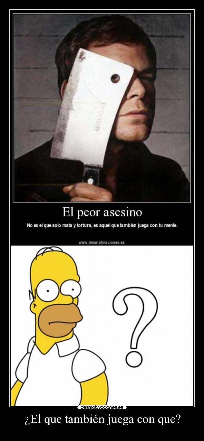 ¿El que también juega con que? -
