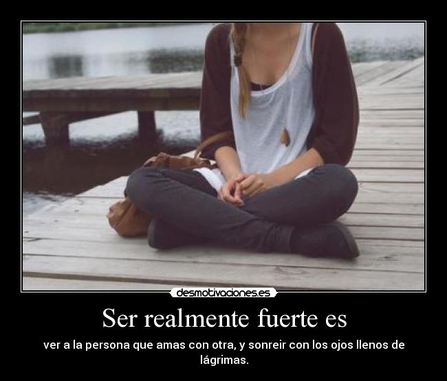Ser realmente fuerte es - 