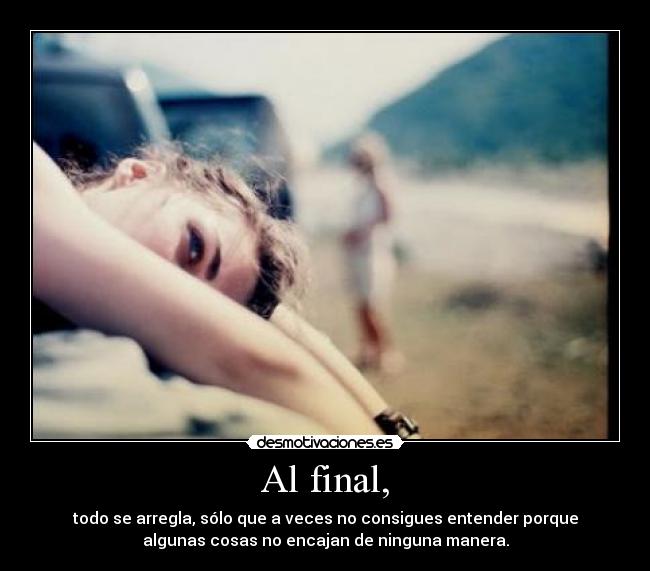 Al final, - 