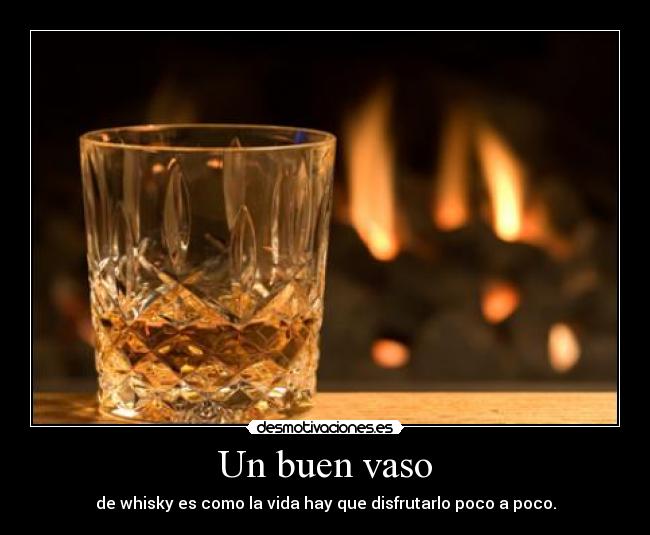 Un buen vaso -