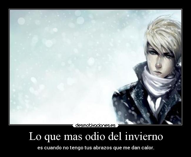 Lo que mas odio del invierno -