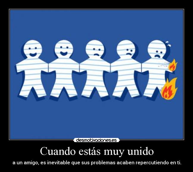 Cuando estás muy unido - 