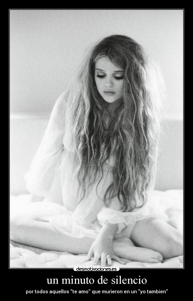 un minuto de silencio - por todos aquellos te amo que murieron en un yo tambien