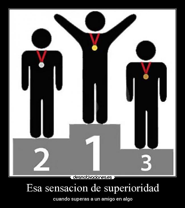 Esa sensacion de superioridad - 