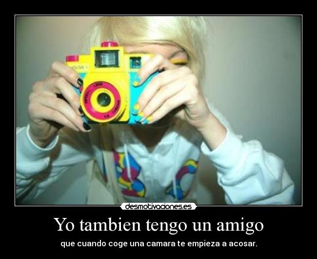 Yo tambien tengo un amigo -