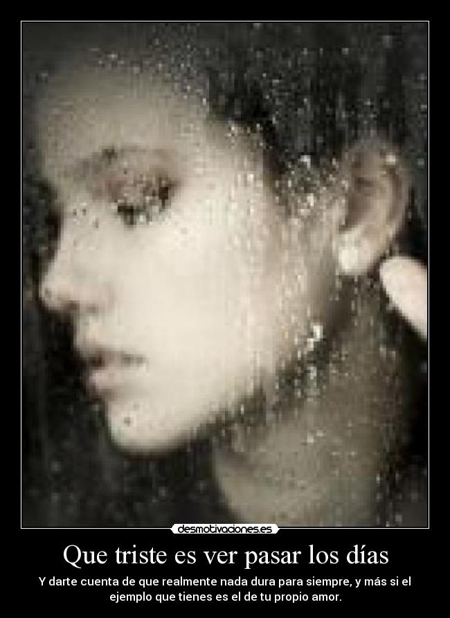 Que triste es ver pasar los días - 
