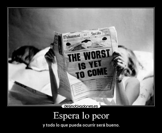 Espera lo peor - 