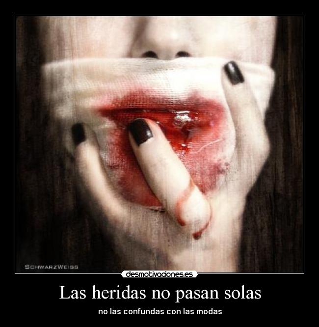Las heridas no pasan solas -