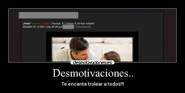 Desmotivaciones.. - Te encanta trolear a todos!!!