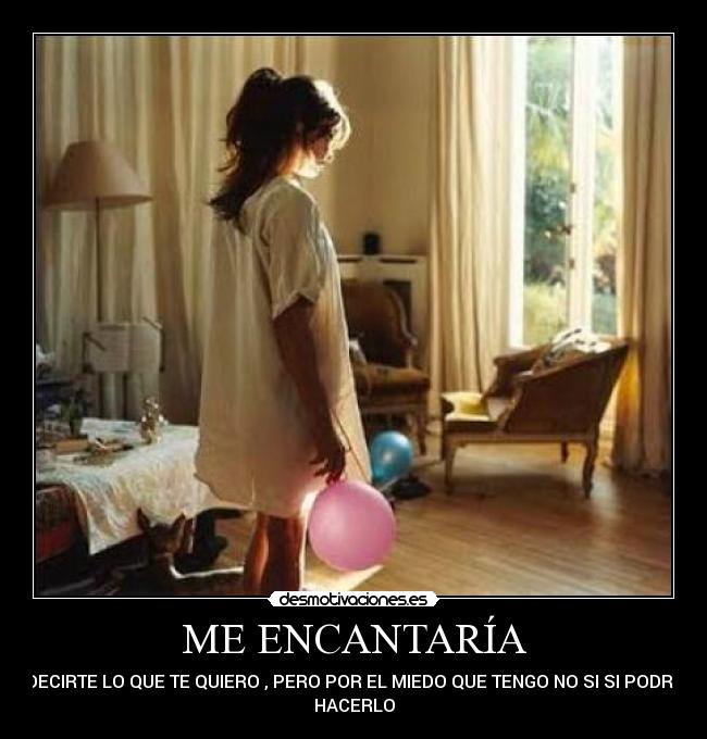 ME ENCANTARÍA -