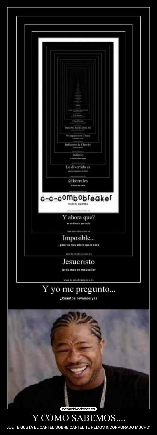 Y COMO SABEMOS.... - QUE TE GUSTA EL CARTEL SOBRE CARTEL TE HEMOS INCORPORADO MUCHOS