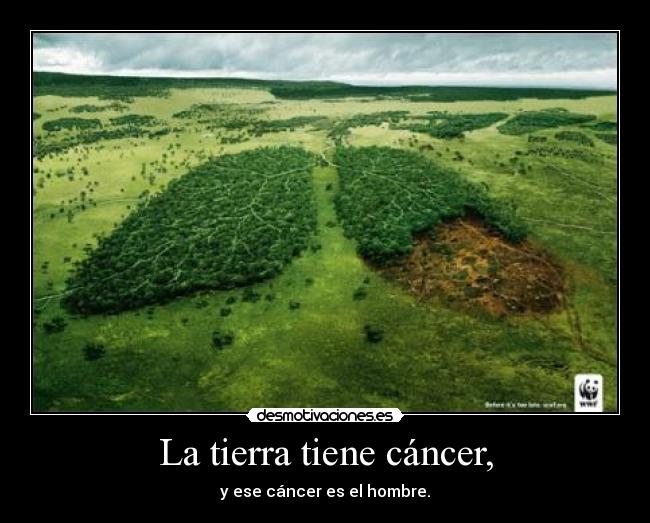 La tierra tiene cáncer, -