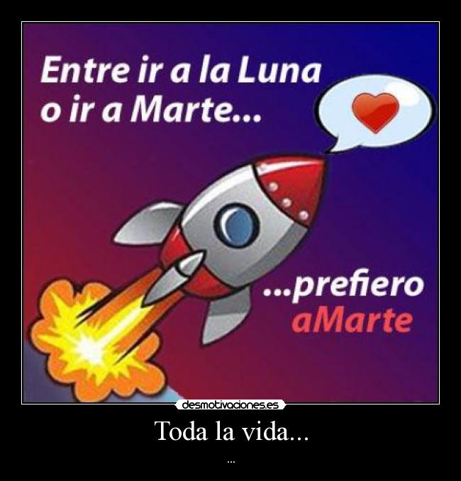 Toda la vida... - ...