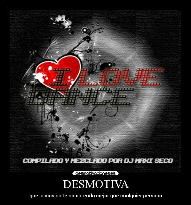 DESMOTIVA - que la musica te comprenda mejor que cualquier persona