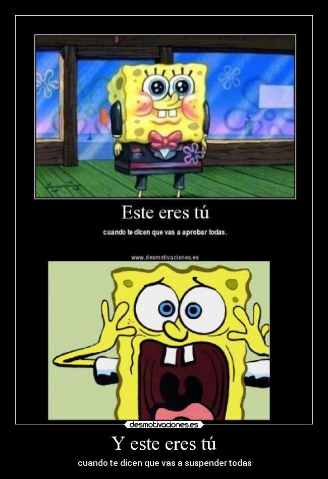 carteles bob esponja examenes aprobados suspensos desmotivaciones