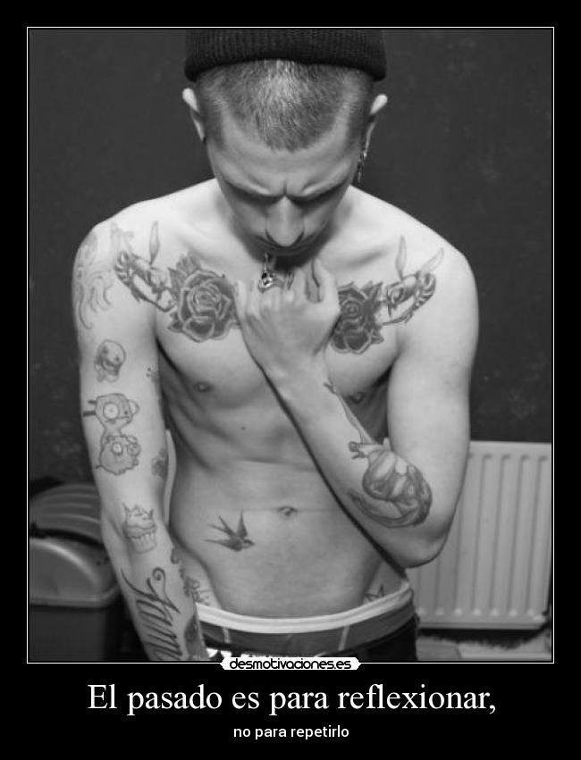 El pasado es para reflexionar, -