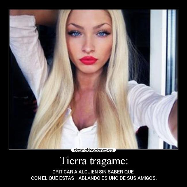 Tierra tragame: - 