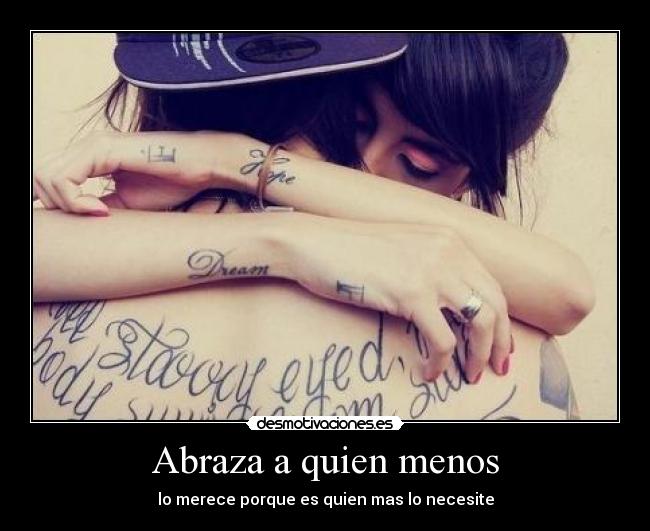 Abraza a quien menos - 