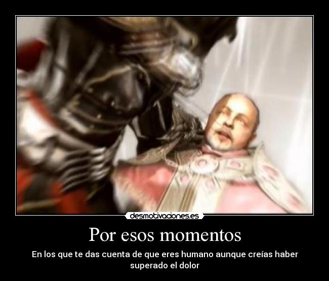 Por esos momentos -