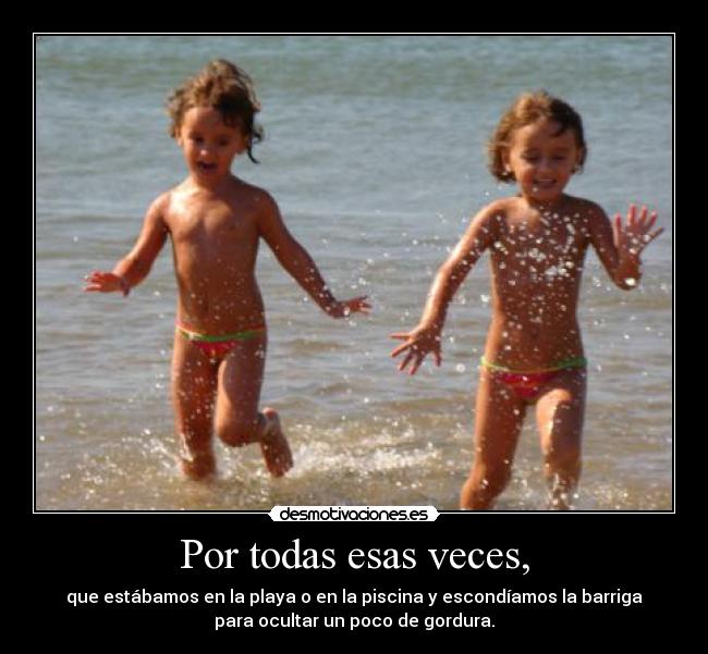 Por todas esas veces, - 