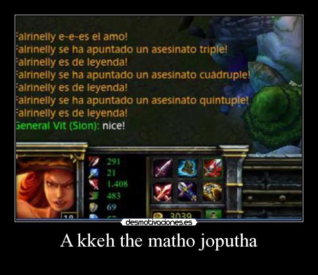 A kkeh the matho joputha -