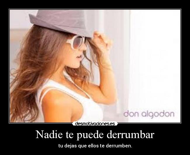 Nadie te puede derrumbar -