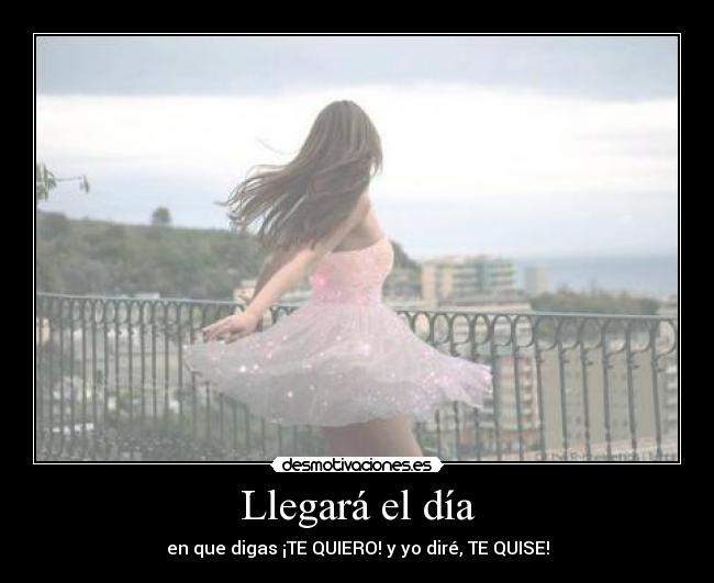 Llegará el día -