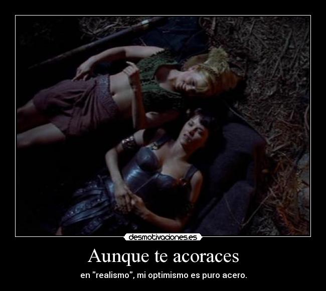 Aunque te acoraces - 