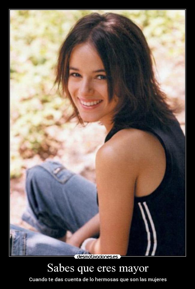 Sabes que eres mayor -