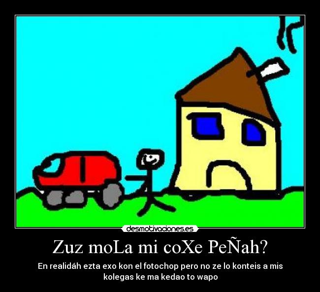 Zuz moLa mi coXe PeÑah? - 