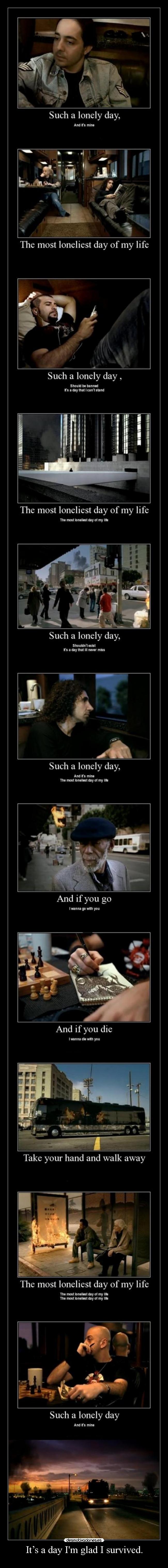 It’s a day Im glad I survived. -