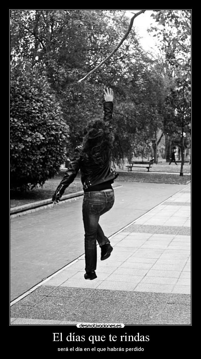 El días que te rindas -