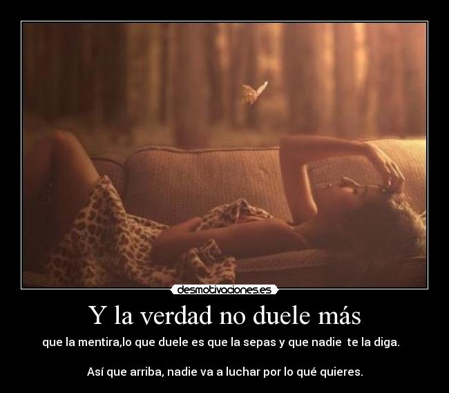 Y la verdad no duele más -