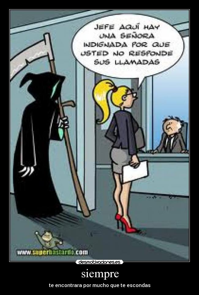 siempre - te encontrara por mucho que te escondas