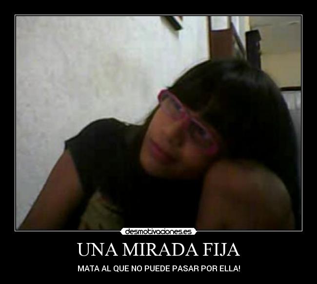 UNA MIRADA FIJA - MATA AL QUE NO PUEDE PASAR POR ELLA!