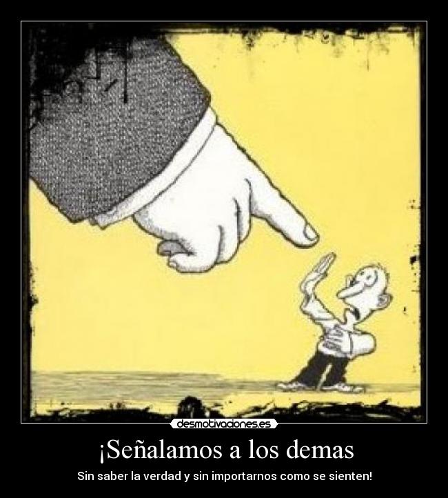 ¡Señalamos a los demas -