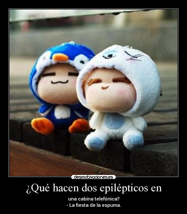 ¿Qué hacen dos epilépticos en - 