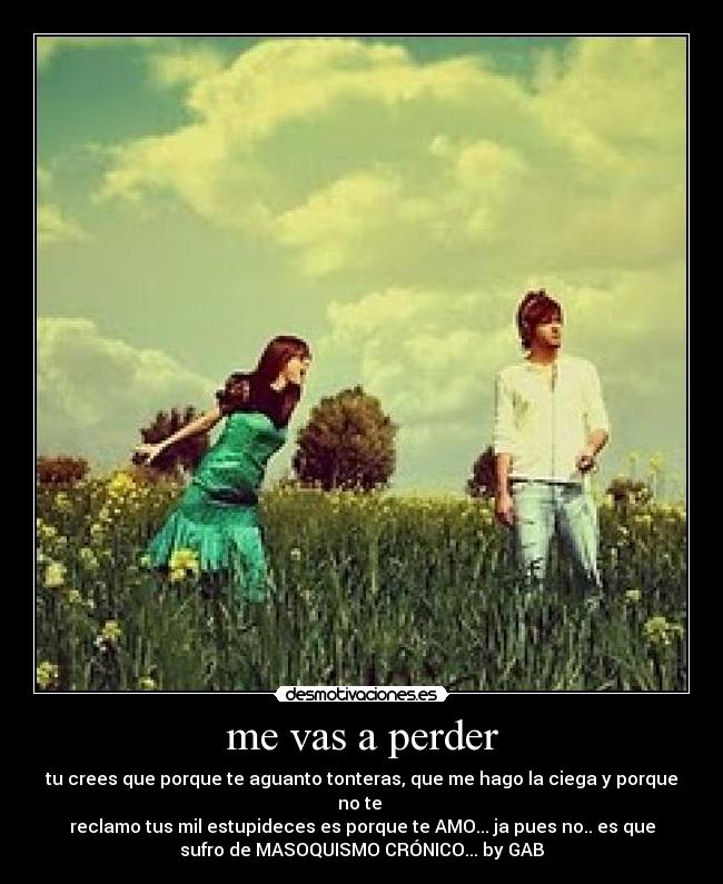 me vas a perder - 
