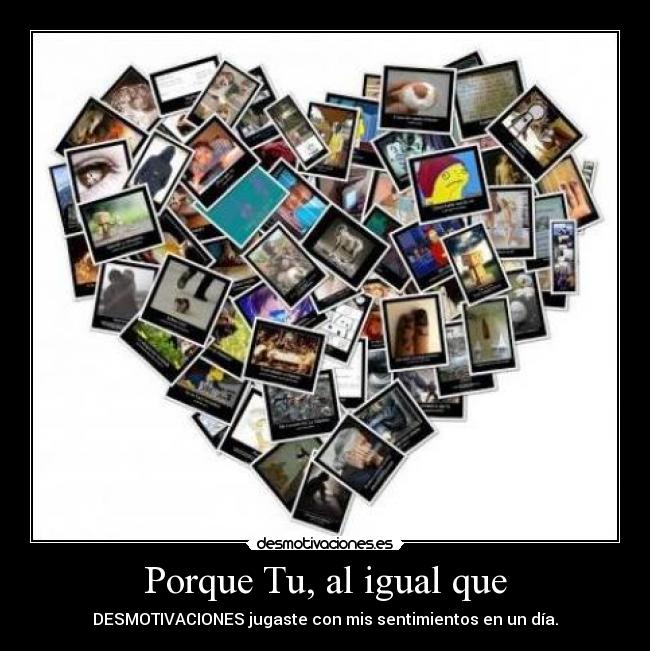 Porque Tu, al igual que - 