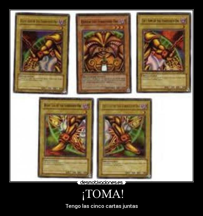 ¡TOMA! - Tengo las cinco cartas juntas