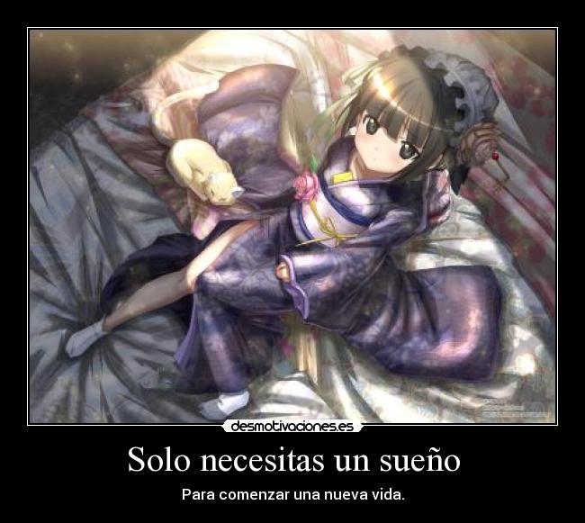 Solo necesitas un sueño - Para comenzar una nueva vida.