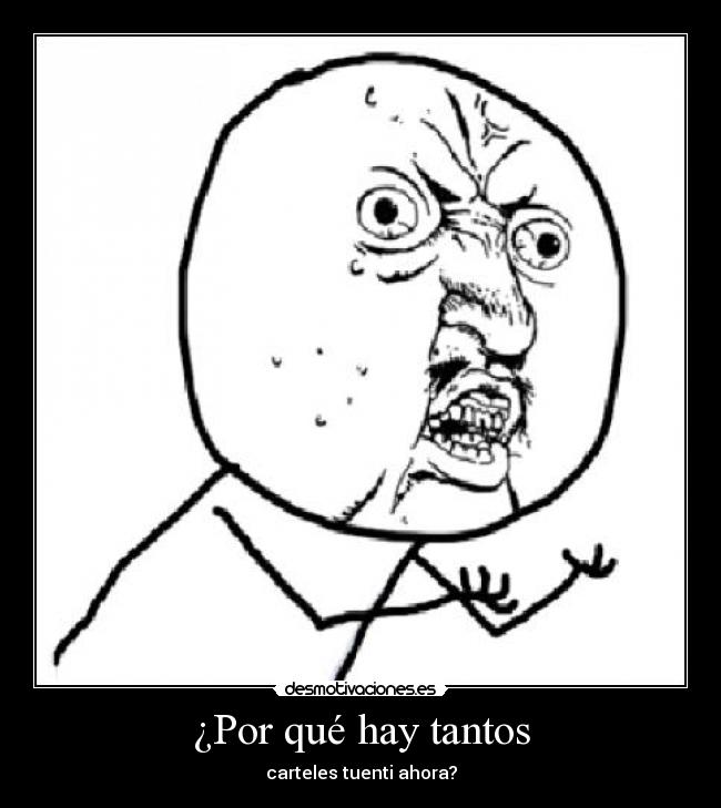 carteles estoy harto esa mierda ewe dejen agobiarme con vida que interesa desmotivaciones